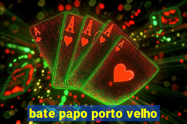 bate papo porto velho